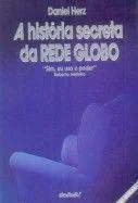 A História Secreta da Rede Globo