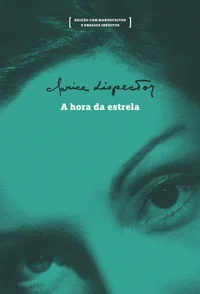 A hora da estrela: edição com manuscritos e ensaios inéditos