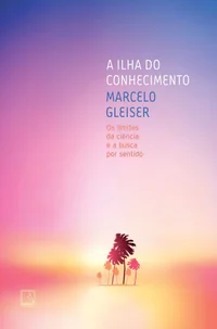 A Ilha do Conhecimento: Os limites da ciência e a busca por sentido