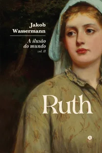 A ilusão do mundo: Ruth