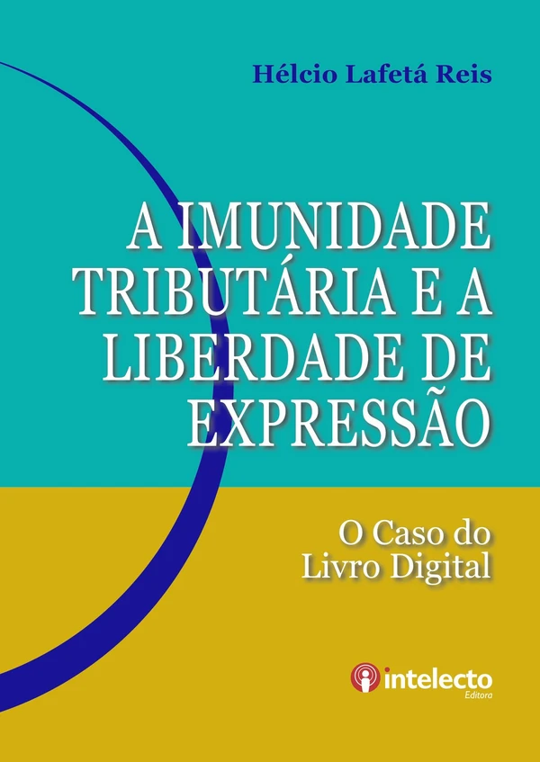 A Imunidade Tributária e a Liberdade de Expressão: O Caso do Livro Digital
