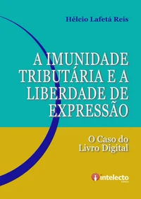 A Imunidade Tributária e a Liberdade de Expressão: O Caso do Livro Digital