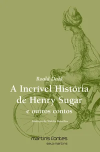 A incrível história de Henry Sugar e outros contos