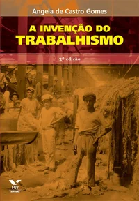 A invenção do trabalhismo
