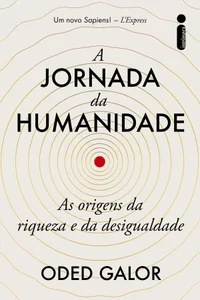 A jornada da humanidade: As origens da riqueza e da desigualdade