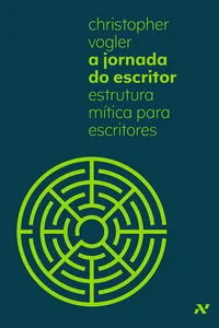 A Jornada do Escritor: Estrutura mítica para escritores