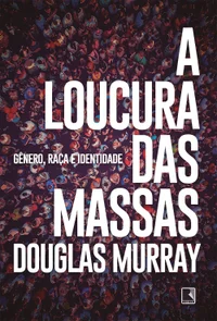 A loucura das massas: Gênero, raça e identidade