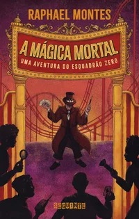 A Mágica Mortal: Uma Aventura do Esquadrão Zero
