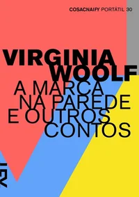 A Marca na Parede e Outros Contos
