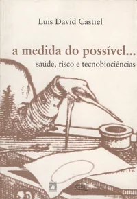A medida do possível: saúde, risco e tecnobiociências