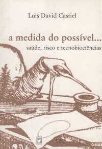 A medida do possível: saúde, risco e tecnobiociências