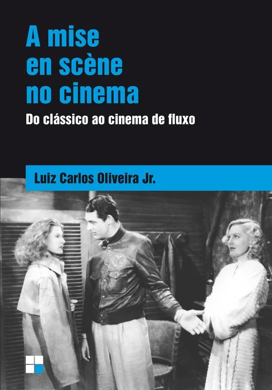 A mise en scène no cinema: Do clássico ao cinema de fluxo