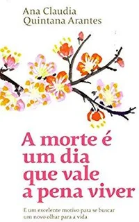 A Morte É Um Dia Que Vale A Pena Viver