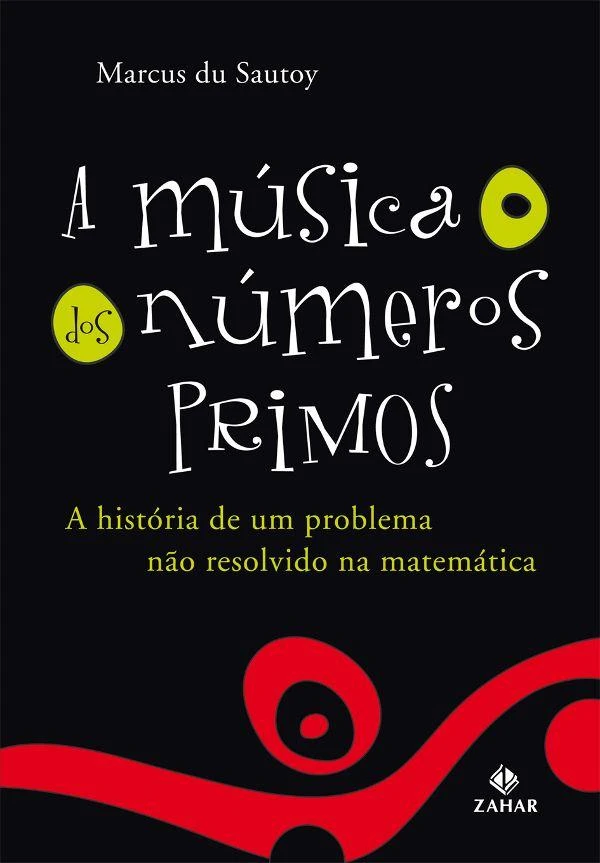 A música dos números primos: a história de um problema não resolvido na matemática