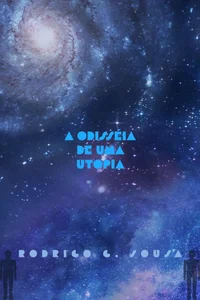 A Odisseia de Uma Utopia