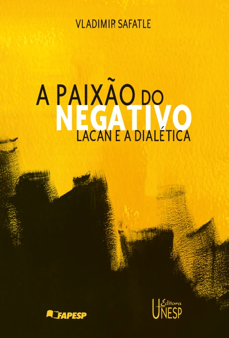 A paixão do negativo: Lacan e a dialética
