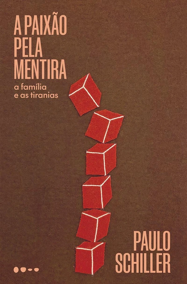 A paixão pela mentira: a família e as tiranias