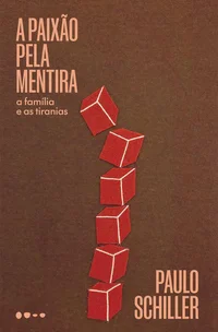 A paixão pela mentira: a família e as tiranias