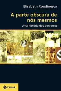 A parte obscura de nós mesmos: Uma história dos perversos