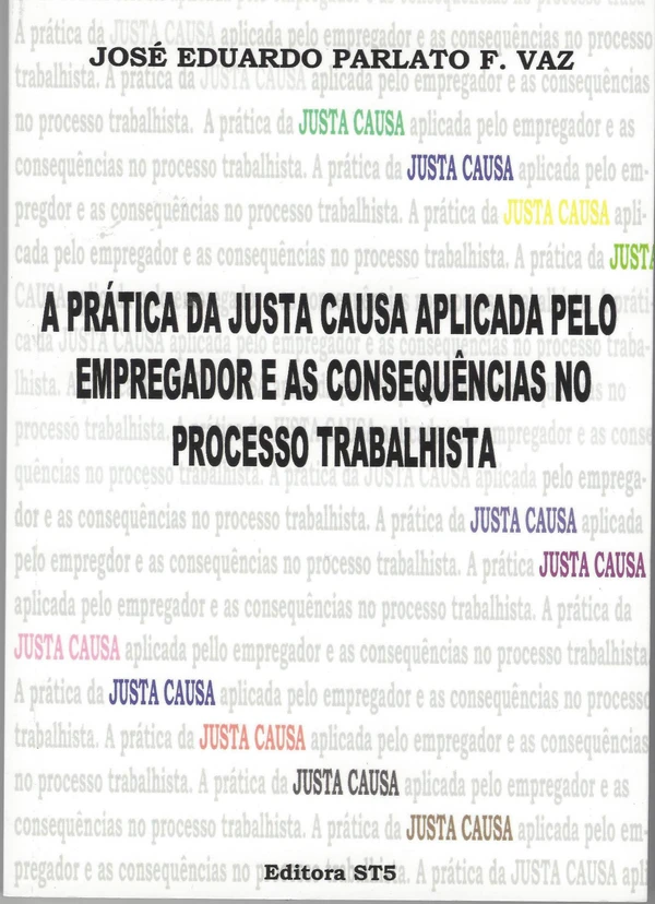 A Prática da Justa Causa Aplicada pelo Empregador e as Consequências no Processo Trabalhista