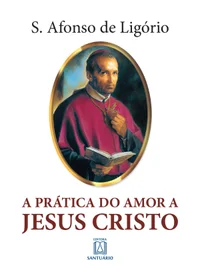 A Prática do Amor a Jesus Cristo