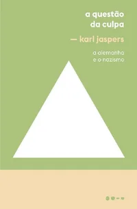 A questão da culpa: a Alemanha e o Nazismo