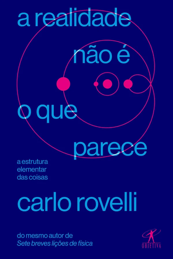 A realidade não é o que parece: A estrutura elementar das coisas