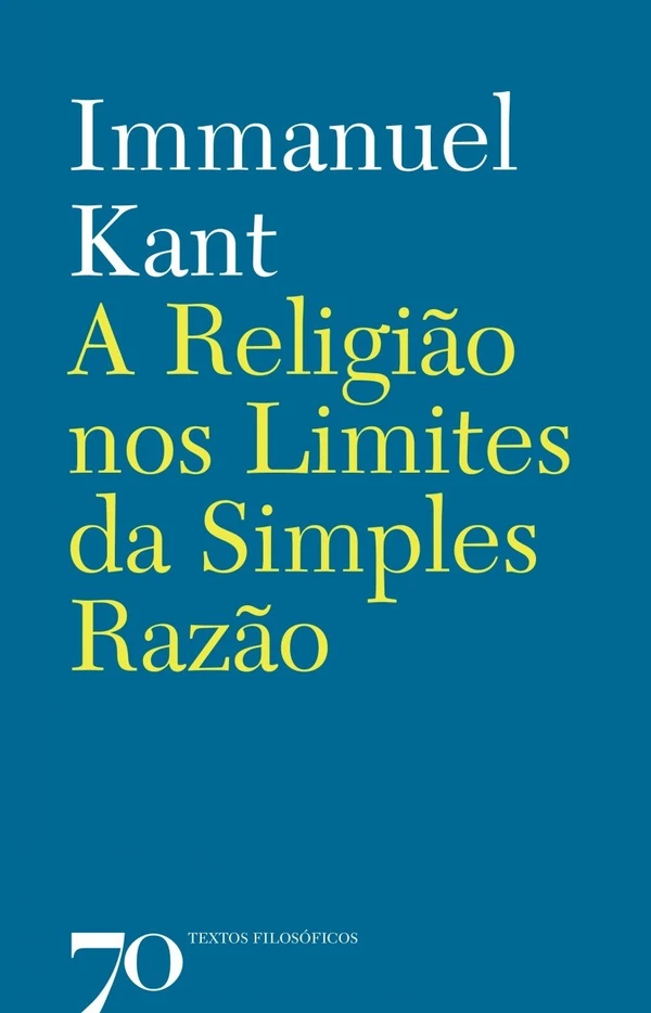 A Religião Dentro dos Limites da Simples Razão