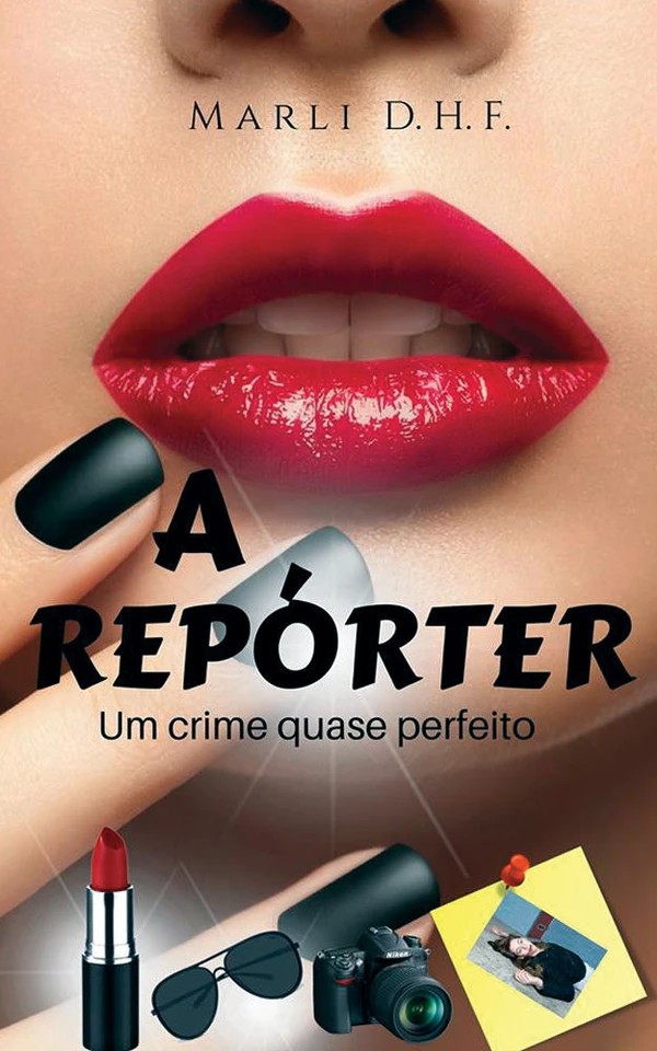 A Repórter: O crime quase perfeito