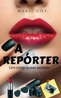 A Repórter: O crime quase perfeito