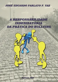 A Responsabilidade Indenizatória da Prática do Bullying
