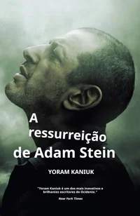 A ressurreição de Adam Stein