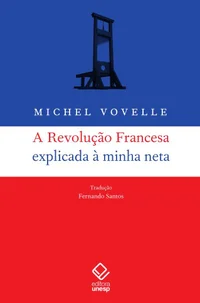 A Revolução Francesa explicada à minha neta
