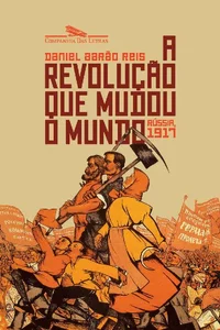 A Revolução que Mudou o Mundo: Rússia, 1917
