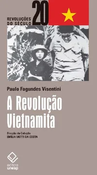 A Revolução Vietnamita: Da Libertação Nacional ao Socialismo