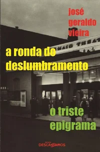 A Ronda do Deslumbramento e O Triste Epigrama