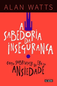 A sabedoria da insegurança