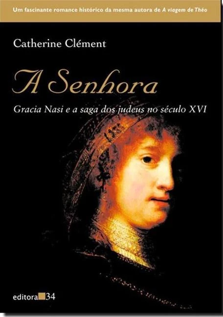 A Senhora Gracia Nasi e a saga dos judeus no século XVI