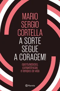 A sorte segue a coragem!