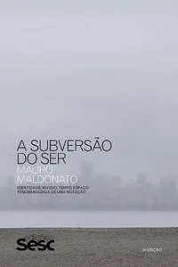 A subversão do ser: Identidade, mundo, tempo, espaço: fenomenologia de uma mutação