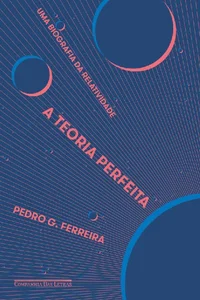 A teoria perfeita: Uma biografia da relatividade