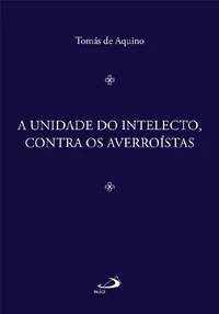 A Unidade do Intelecto, Contra os Averroístas