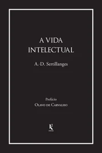 A vida intelectual: Seu espírito, suas condições, seus métodos
