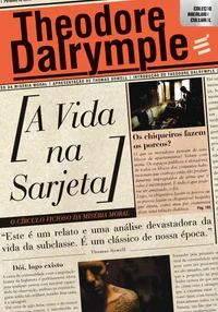 A vida na sarjeta. O círculo vicioso da miséria moral