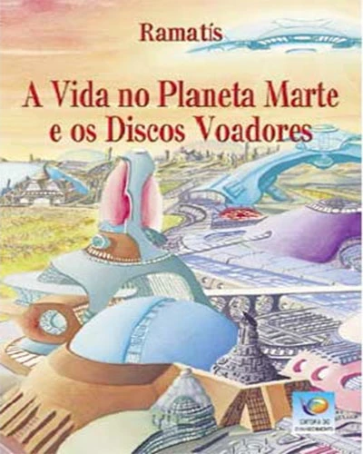 A vida no Planeta Marte e os discos voadores