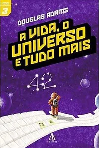 A Vida, o Universo e Tudo Mais