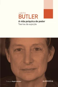 A vida psíquica do poder: Teorias da sujeição
