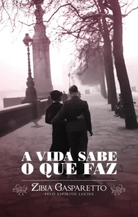 A Vida Sabe o Que Faz