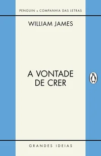 A vontade de crer, seguido de O sentimento de racionalidade