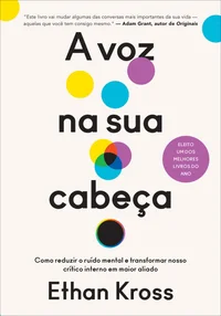 A voz na sua cabeça: Como reduzir o ruído mental e transformar nosso crítico interno em maior aliado